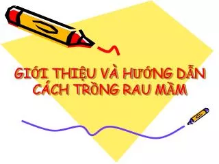gi i thi u v h ng d n c ch tr ng rau m m