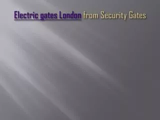 Electric gates London