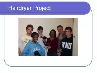 Hairdryer Project