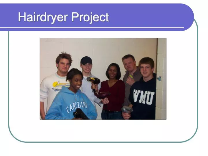 hairdryer project