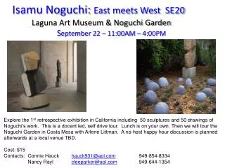 Isamu Noguchi: East meets West SE20 Laguna Art Museum &amp; Noguchi Garden S eptember 22 – 11:00AM – 4:00
