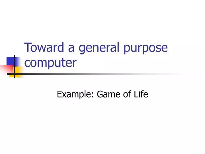 toward a general purpose computer