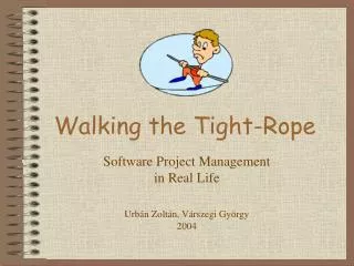 Walking the Tight-Rope