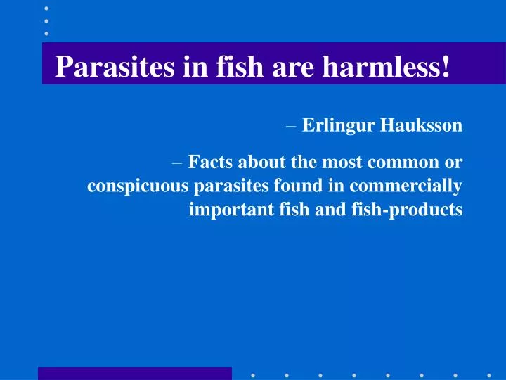 parasites in fish are harmless