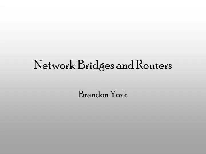 network bridges and routers