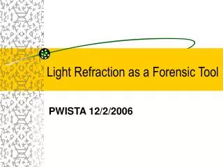 Light Refraction as a Forensic Tool