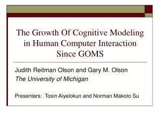 The Growth Of Cognitive Modeling in Human Computer Interaction Since GOMS