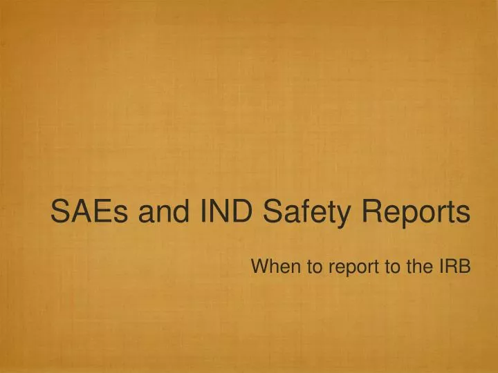 saes and ind safety reports