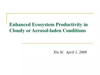 Enhanced Ecosystem Productivity in Cloudy or Aerosol-laden Conditions