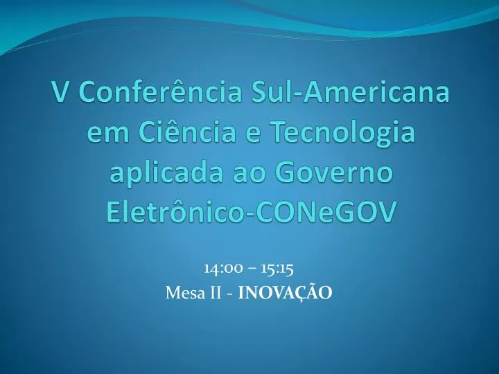 v confer ncia sul americana em ci ncia e tecnologia aplicada ao governo eletr nico conegov