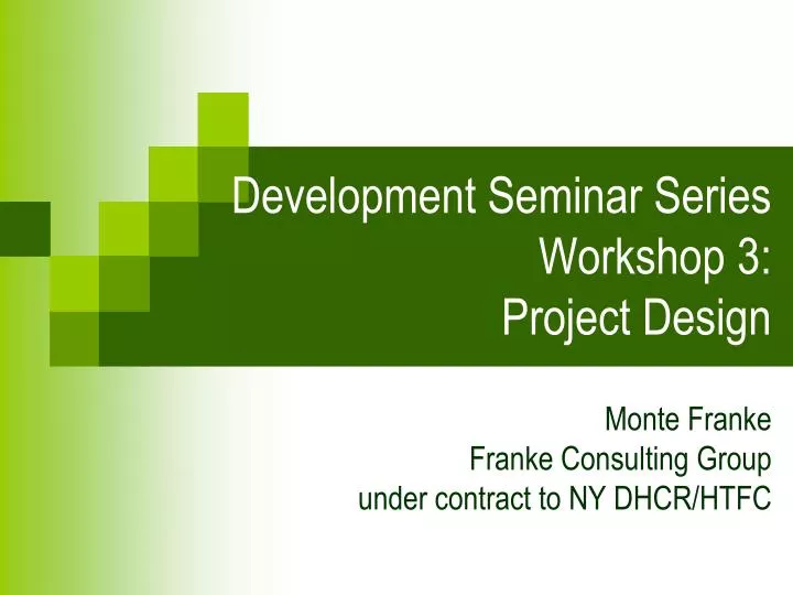 development seminar series workshop 3 project design