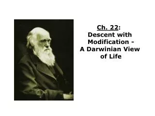 Ch. 22 : Descent with Modification - A Darwinian View of Life