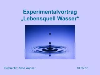 experimentalvortrag lebensquell wasser