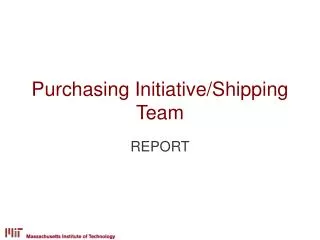 Purchasing Initiative/Shipping Team