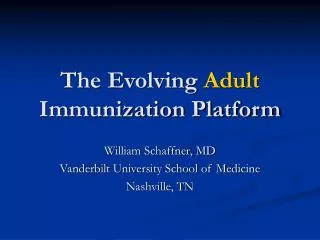 The Evolving Adult Immunization Platform