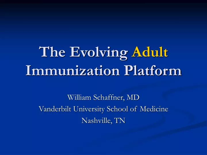the evolving adult immunization platform