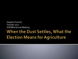 When the Dust Settles, What the Election Means for Agriculture