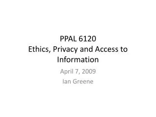 PPAL 6120 Ethics, Privacy and Access to Information