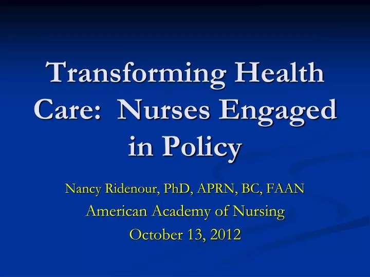 transforming health care nurses engaged in policy
