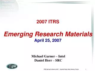 2007 ITRS Emerging Research Materials April 25, 2007