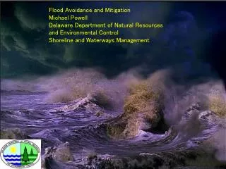 Flood Avoidance and Mitigation Michael Powell Delaware Department of Natural Resources and Environmental Control Shoreli