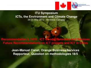ITU Symposium ICTs, the Environment and Climate Change 29-31 May 2012 - Montreal (Canada)