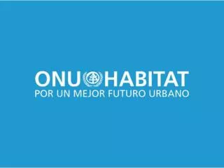 Cidades sustentáveis: Programas e Projetos do ONU-HABITAT