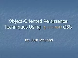 Object-Oriented Persistence Techniques Using OSS