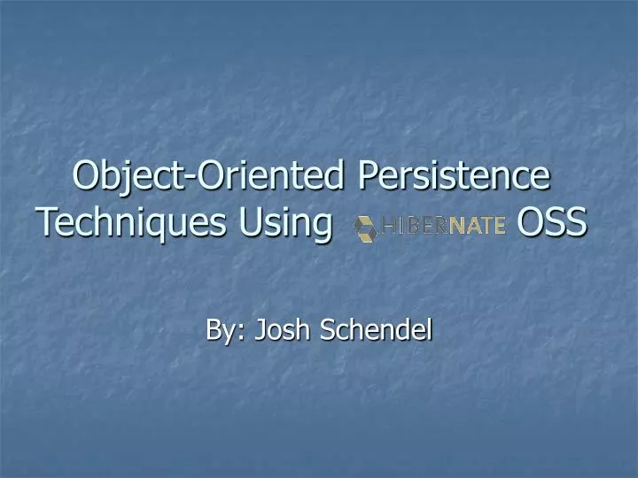 object oriented persistence techniques using oss