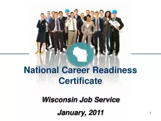 National Career Readiness Certificate Wisconsin Job Service January, 2011