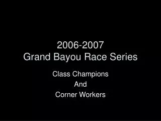 2006-2007 Grand Bayou Race Series
