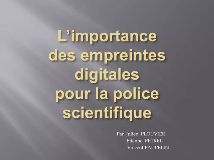 l importance des empreintes digitales pour la police scientifique
