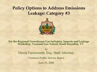For the Regional Greenhouse Gas Initiative, Imports and Leakage Workshop, Vermont Law School, South Royalton, VT