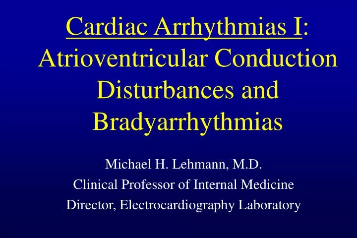 cardiac arrhythmias i atrioventricular conduction disturbances and bradyarrhythmias