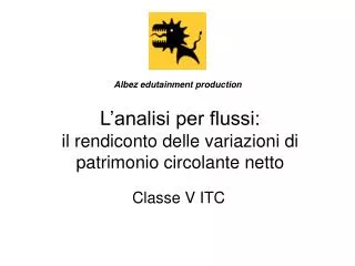 l analisi per flussi il rendiconto delle variazioni di patrimonio circolante netto