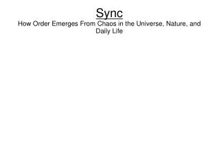 Sync How Order Emerges From Chaos in the Universe, Nature, and Daily Life