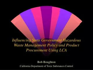 Influencing State Government Hazardous Waste Management Policy and Product Procurement Using LCA