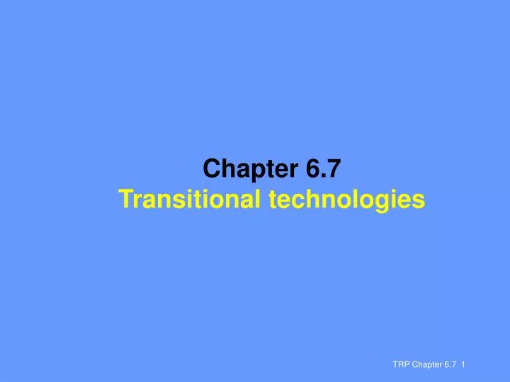 chapter 6 7 transitional technologies