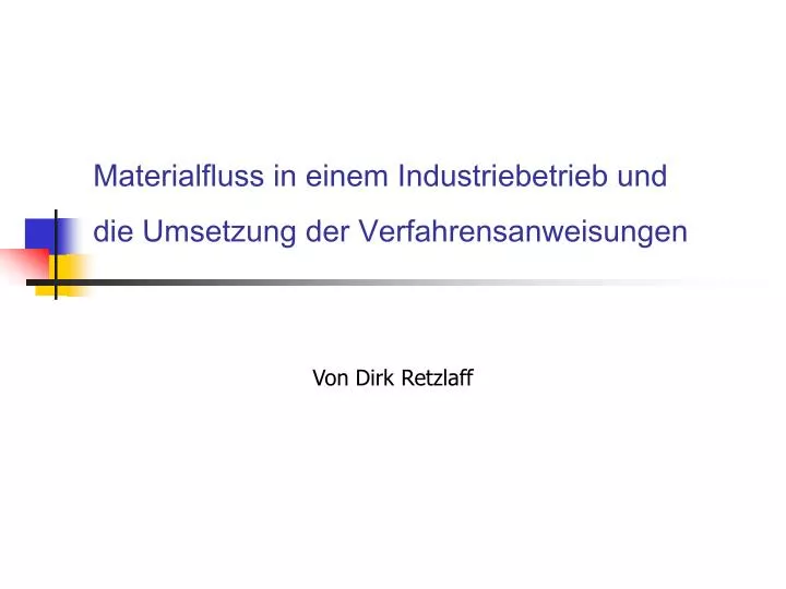 materialfluss in einem industriebetrieb und die umsetzung der verfahrensanweisungen