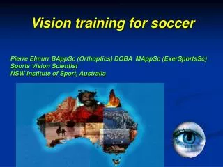 Pierre Elmurr BAppSc (Orthoptics) DOBA MAppSc (ExerSportsSc) Sports Vision Scientist NSW Institute of Sport, Australia