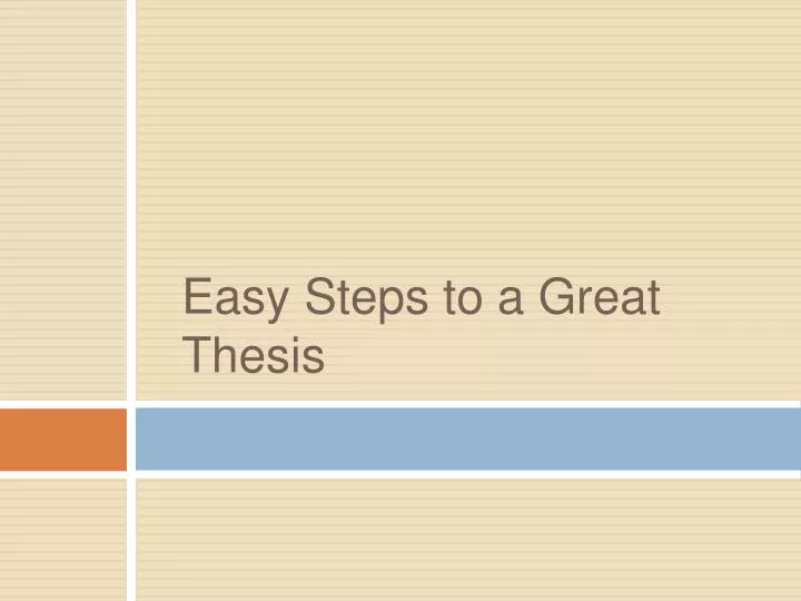 easy steps to a great thesis