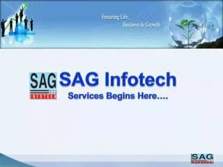 SAG Infotech Services Begins Here….