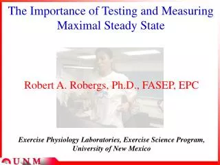 The Importance of Testing and Measuring Maximal Steady State