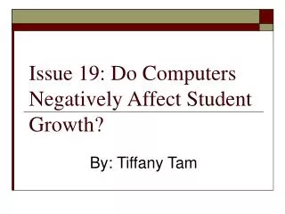 Issue 19: Do Computers Negatively Affect Student Growth?