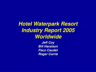 Hotel Waterpark Resort Industry Report 2005 Worldwide