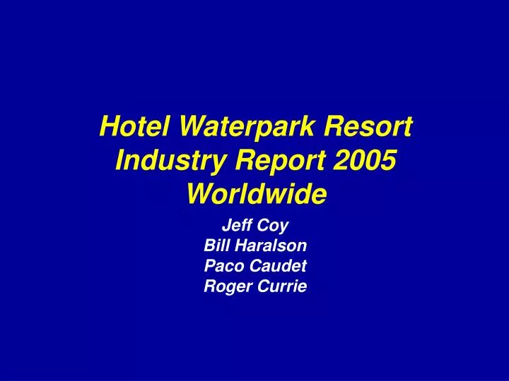 hotel waterpark resort industry report 2005 worldwide