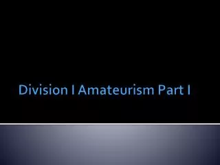 Division I Amateurism Part I