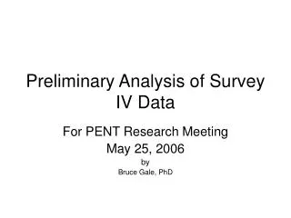 Preliminary Analysis of Survey IV Data