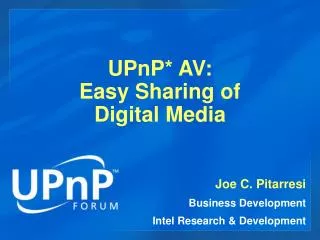 UPnP* AV: Easy Sharing of Digital Media