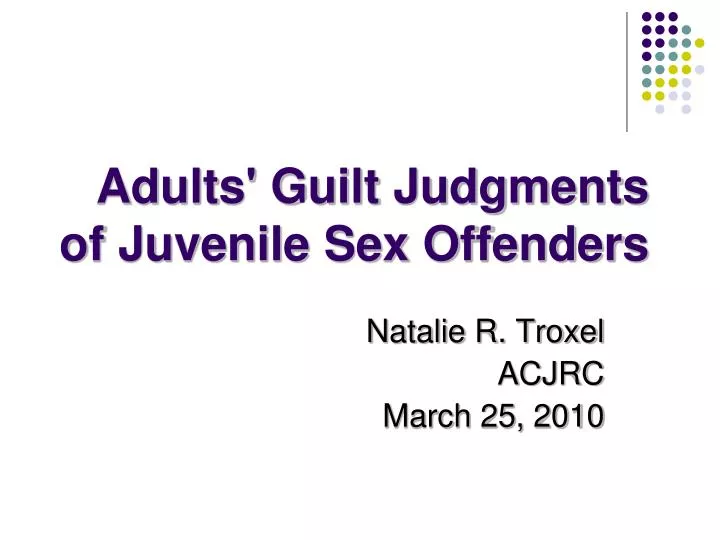 adults guilt judgments of juvenile sex offenders